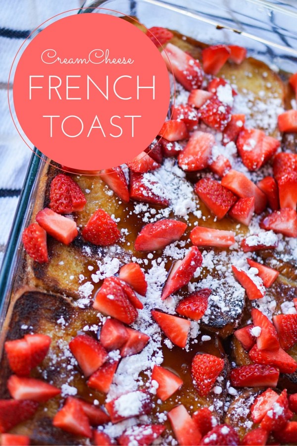 Cream Cheese Stuffed French Toast Casserole